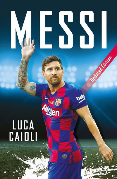 Cover for Luca Caioli · Messi: 2020 Updated Edition - Luca Caioli (Taschenbuch) (2020)