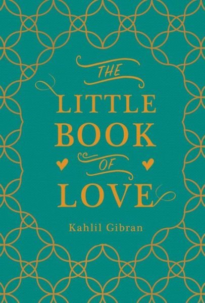 Cover for Kahlil Gibran · The Little Book of Love (Hardcover Book) (2017)