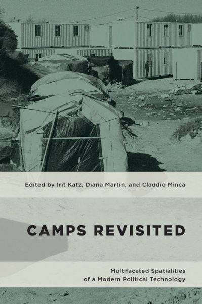 Cover for Camps Revisited: Multifaceted Spatialities of a Modern Political Technology - Geopolitical Bodies, Material Worlds (Paperback Book) (2018)