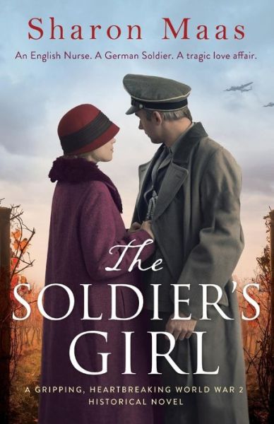 Cover for Sharon Maas · The Soldier's Girl: A Gripping, Heart-Breaking World War 2 Historical Novel (Taschenbuch) (2018)