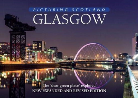 Cover for Colin Nutt · Glasgow: Picturing Scotland: The 'dear green place' explored - Picturing Scotland (Hardcover Book) [2 Revised edition] (2019)