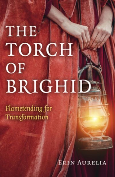 Cover for Erin Aurelia · Torch of Brighid, The: Flametending for Transformation (Paperback Book) (2023)