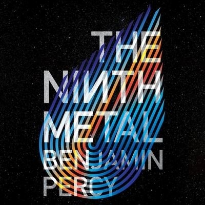 Cover for Benjamin Percy · The Ninth Metal (CD) (2021)