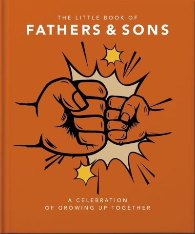 Cover for Orange Hippo! · The Little Book of Fathers &amp; Sons: A Celebration of Growing Up Together (Gebundenes Buch) (2024)