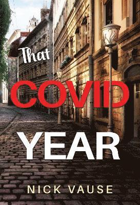 Cover for Nick Vause · That Covid Year (Paperback Book) (2024)