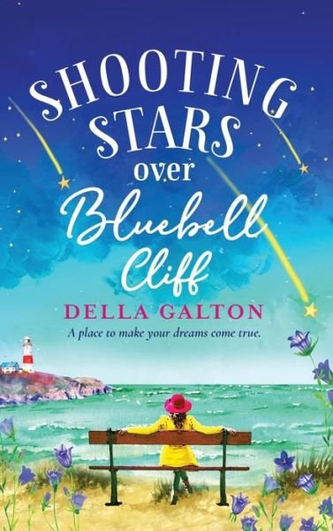 Della Galton · Shooting Stars Over Bluebell Cliff: A wonderfully fun, escapist, uplifting read (Hardcover Book) (2021)