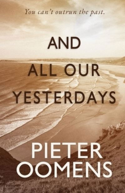 Cover for Pieter Oomens · And All Our Yesterdays (Paperback Book) (2023)