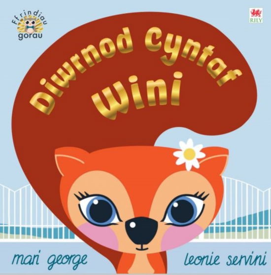 Cyfres Ffrindiau Gorau: Diwrnod Cyntaf Wini - Mari George - Books - Rily Publications Ltd - 9781804163818 - October 15, 2024