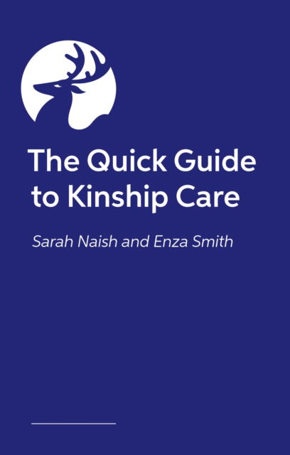 The Essential Guide to Kinship Care: Trauma Informed,  Practical Help for You and Your Family - Sarah Naish - Boeken - Jessica Kingsley Publishers - 9781805012818 - 21 april 2025