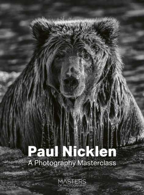 Cover for Paul Nicklen · Paul Nicklen: A Photography Masterclass (Hardcover Book) (2026)