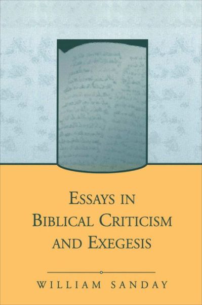 Cover for W. Sanday · Essays in Biblical Criticism and Exegesis - Journal for the Study of the New Testament Supplement S. (Hardcover Book) (2001)