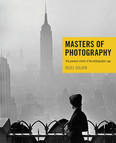 Masters of photography - Reuel Golden - Books - Carlton Books Ltd - 9781847960818 - November 6, 2014