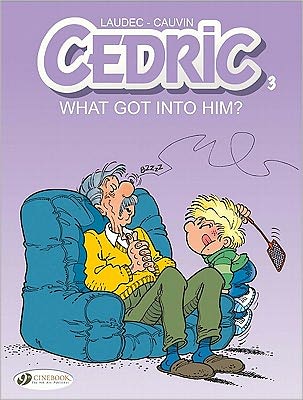 Cover for Raoul Cauvin · Cedric Vol.3: What Got into Him? (Paperback Book) (2011)