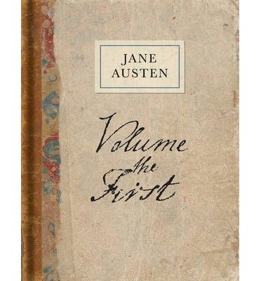Cover for Jane Austen · Volume the First: A Facsimile (Hardcover Book) [Facsimile edition] (2013)