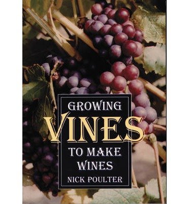 Cover for Nick Poulter · Growing Vines to Make Wines (Pocketbok) (1998)