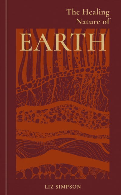 Cover for Liz Alexander · The Healing Nature of Earth - The Healing Energies Of (Hardcover Book) (2025)