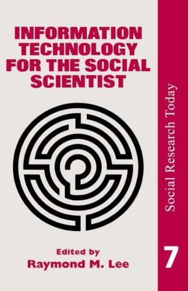 Information Technology For The Social Scientist - Ray Lee - Books - Taylor & Francis Ltd - 9781857282818 - March 30, 1995