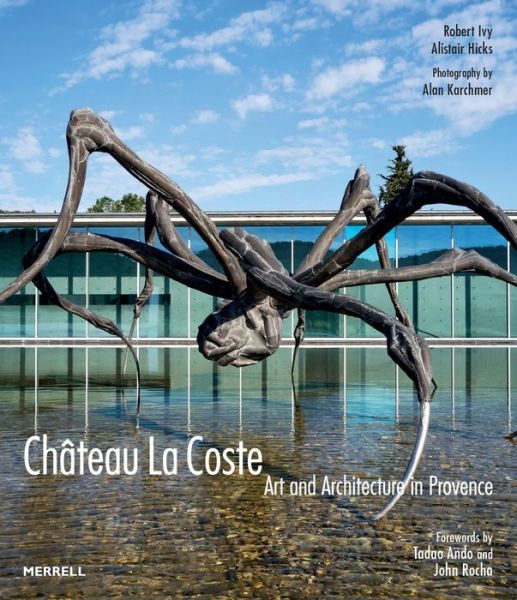 Cover for Robert Adams Ivy · Chateau La Coste: Art and Architecture in Provence (Hardcover Book) (2020)