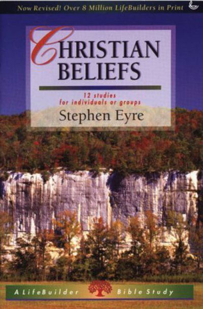 Cover for Eyre, Stephen (Author) · Christian Beliefs (Lifebuilder Study Guides) - Lifebuilder Bible Study Guides (Paperback Book) [Revised edition] (2001)