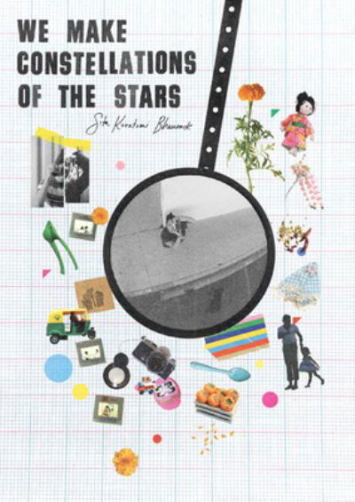 Cover for Sita Kuratomi Bhaumik · Sita Kuratomi Bhaumik: We Make Constellations of the Stars (Paperback Book) (2025)