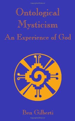 Cover for Ben Gilberti · Ontological Mysticism, an Experience of God (Taschenbuch) (2011)