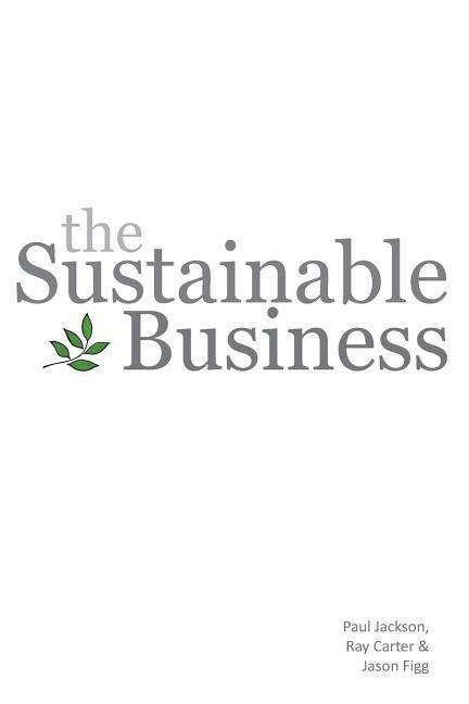Cover for Paul Jackson · The Sustainable Business (Taschenbuch) (2015)