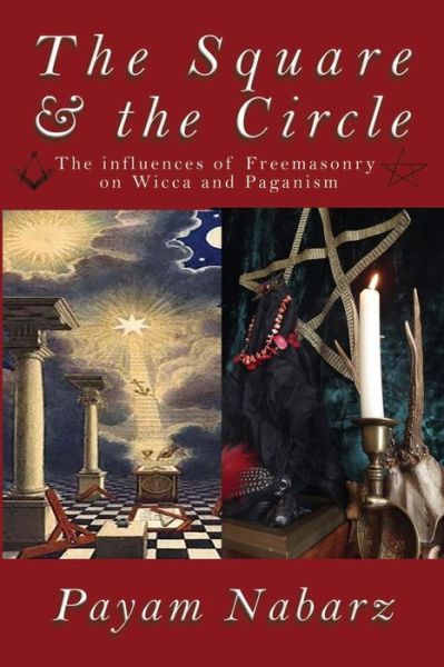 Cover for Payam Nabarz · The Square and the Circle: The Influences of Freemasonry on Wicca and Paganism (Taschenbuch) (2016)