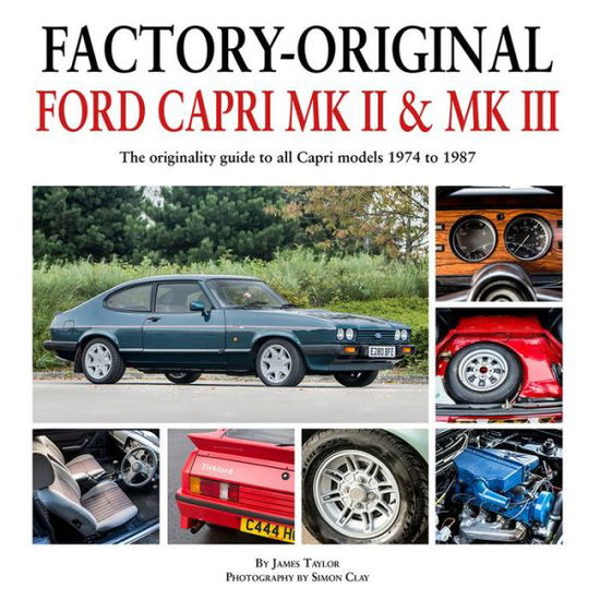 Factory-Original: Ford Capri MK2 & MK3 - James Taylor - Bücher - Herridge & Sons Ltd - 9781906133818 - 29. November 2018