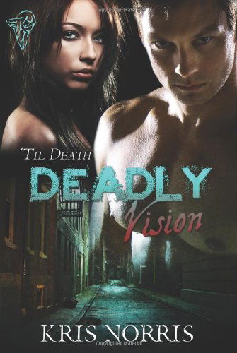 Cover for Kris Norris · Deadly Vision: 'til Death (Pocketbok) (2010)