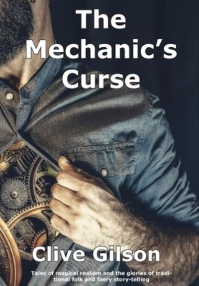 Cover for Clive Gilson · The Mechanic's Curse (Hardcover Book) (2020)