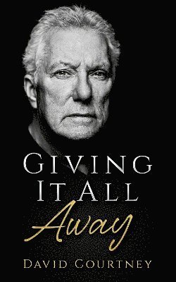 Giving It All Away - David Courtney - Bøker - Chronos Publishing - 9781914529818 - 2. mai 2024