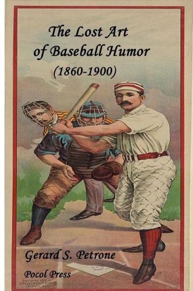 Cover for Gerard S. Petrone · The Lost Art of Baseball Humor (Paperback Book) (2018)