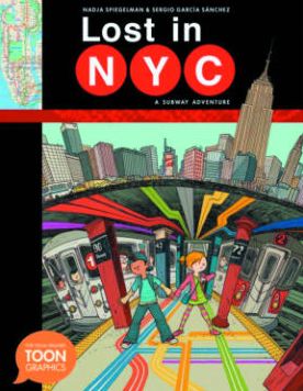 Cover for Nadja Spiegelman · Lost in NYC: A Subway Adventure: A TOON Graphic (Hardcover Book) (2015)