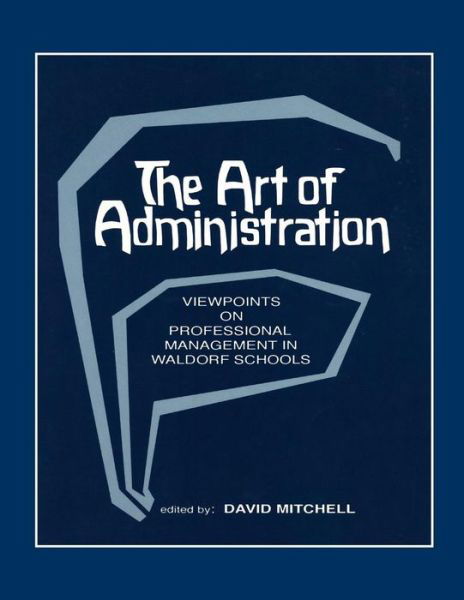 Cover for David Mitchell · The Art of Administration: Viewpoints on Professional Management in Waldorf Schools (Taschenbuch) (2015)