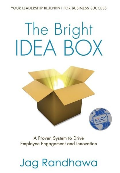 Cover for Jag Randhawa · The Bright Idea Box: A Proven System to Drive Employee Engagement and Innovation (Hardcover bog) (2014)