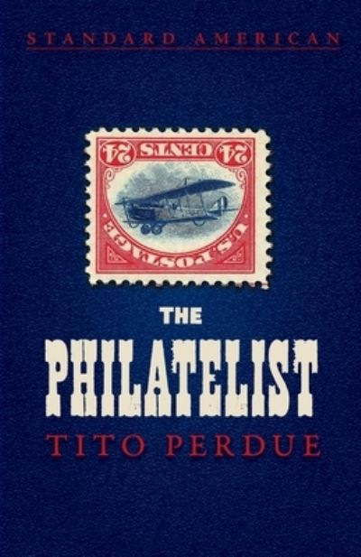 Cover for Tito Perdue · The Philatelist (Paperback Book) (2020)