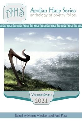Aeolian Harp Anthology, Volume 7 - Megan Merchant - Books - Glass Lyre Press - 9781941783818 - August 1, 2021