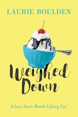 Cover for Laurie Boulden · Weighed Down (Paperback Book) (2016)