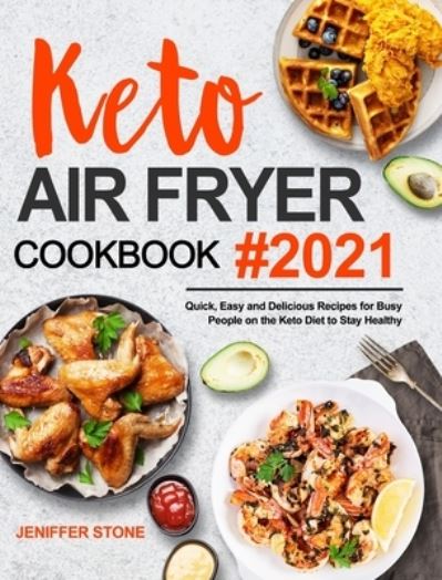 Cover for Jeniffer Stone · Keto Air Fryer Cookbook (Hardcover Book) (2020)