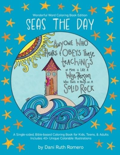 Cover for Dani R. Romero · Seas the Day - Single-Sided Bible-based Coloring Book with Scripture for Kids, Teens, and Adults, 40+ Unique Colorable Illustrations (Book) (2023)