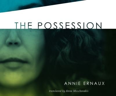 Cover for Annie Ernaux · The Possession (CD) (2019)