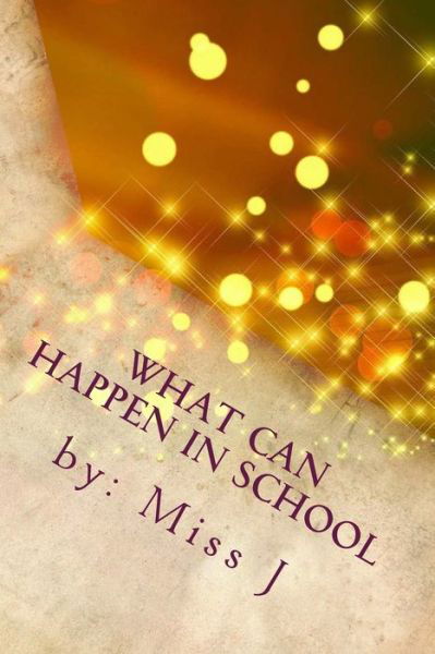 Cover for J · What Can Happen in School (Paperback Bog) (2017)