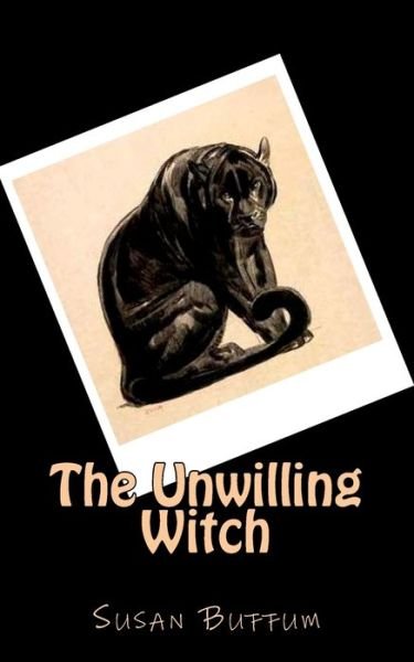 Cover for Susan Buffum · The Unwilling Witch (Paperback Book) (2017)