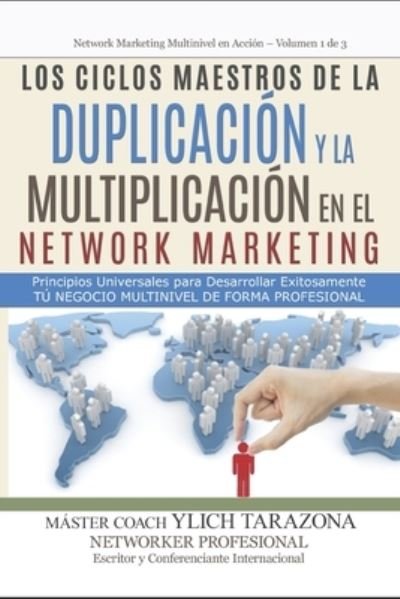 Cover for Ylich Eduard Tarazona Gil · Los Ciclos Maestros de la DUPLICACIÓN y la MULTIPLICACIÓN en el NETWORK MARKETING (Paperback Bog) (2021)