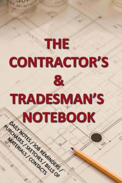 The Contractor and Tradesman's Notebook - Creative Activities - Books - Createspace Independent Publishing Platf - 9781977986818 - October 6, 2017