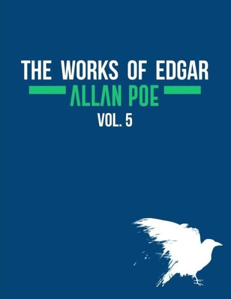Cover for Edgar Allan Poe · The Works of Edgar Allan Poe In Five Volumes. Vol. 5 (Paperback Book) (2017)