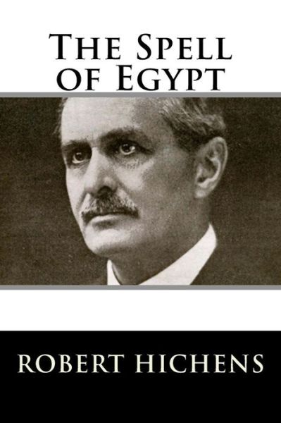 Cover for Robert Hichens · The Spell of Egypt (Paperback Book) (2018)