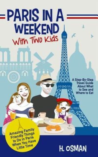 Cover for H Osman · Paris in a Weekend with Two Kids (Taschenbuch) (2018)