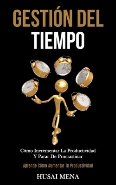 Cover for Husai Mena · Gestion Del Tiempo (Pocketbok) (2020)