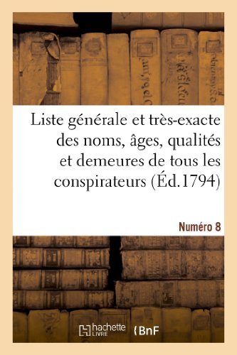 Cover for Sans Auteur · Liste Generale et Tres-exacte Des Noms, Ages, Qualites et Demeures. Numero 8 (Paperback Book) [French edition] (2022)